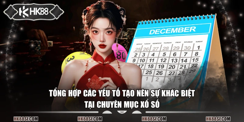 Tổng hợp các yếu tố tạo nên sự khác biệt tại chuyên mục xổ số